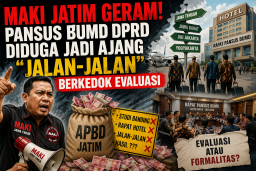 MAKI Jatim Geram! Pansus BUMD DPRD Jatim Diduga Jadi Ajang “Jalan-Jalan” Berkedok Evaluasi