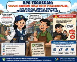 BPS Tegaskan Sensus Ekonomi Bukan untuk Penagihan Pajak, Masyarakat Diminta Waspadai Oknum Mengatasnamakan Petugas
