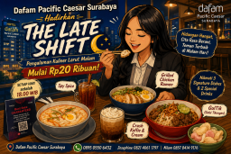 Dafam Pacific Caesar Surabaya Hadirkan "The Late Shift", Pengalaman Kuliner Larut Malam Mulai Rp20 Ribuan