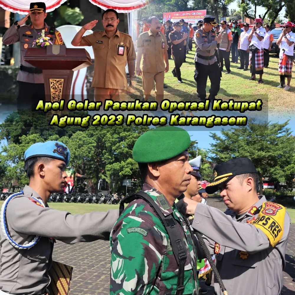 Apel Gelar Pasukan Operasi Ketupat Agung 2023 Polres Karangasem