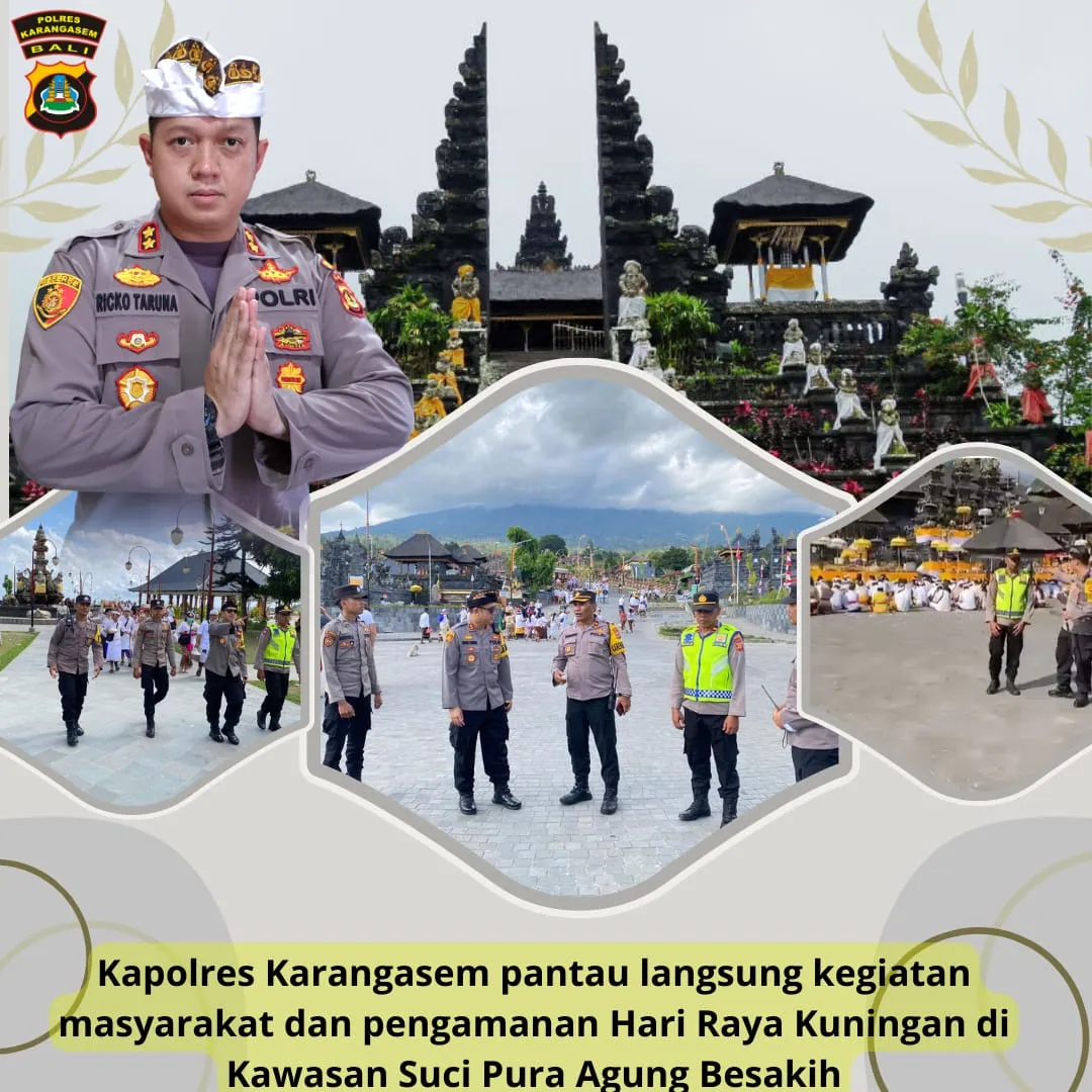 Hari Raya Kuningan, Kapolres Karangasem Pantau Langsung Pengamanan Kawasan Suci Pura Besakih