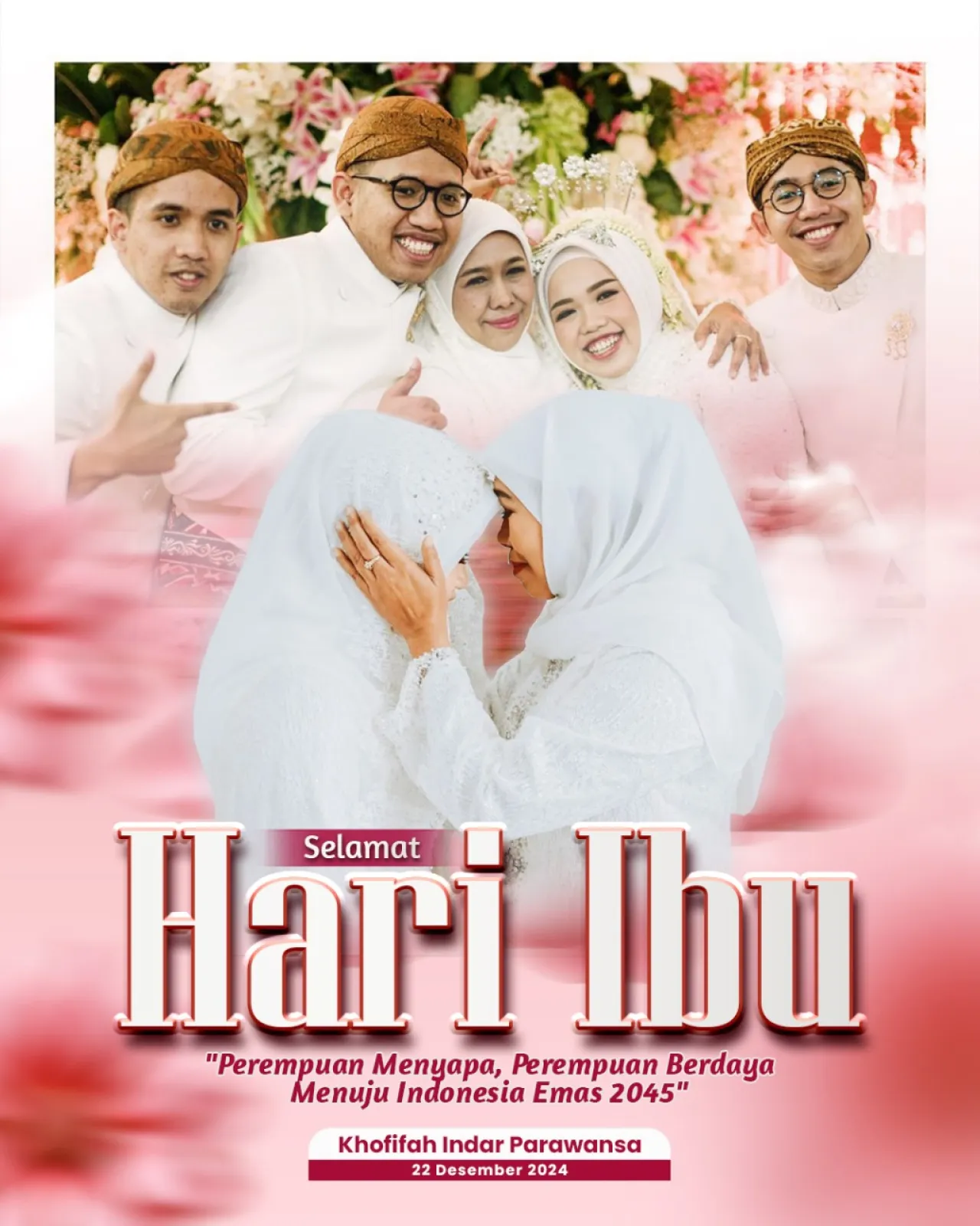 Ini Pesan Ibu Khofifah Kasih Ibu Sepanjang Masa, Hormatilah dan Berbaktilah Selagi Ada