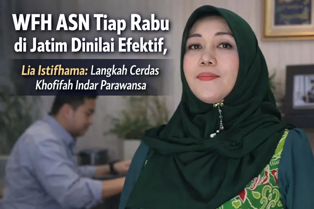 WFH ASN Tiap Rabu di Jatim Dinilai Efektif, Lia Istifhama: Langkah Cerdas Khofifah Indar Parawansa