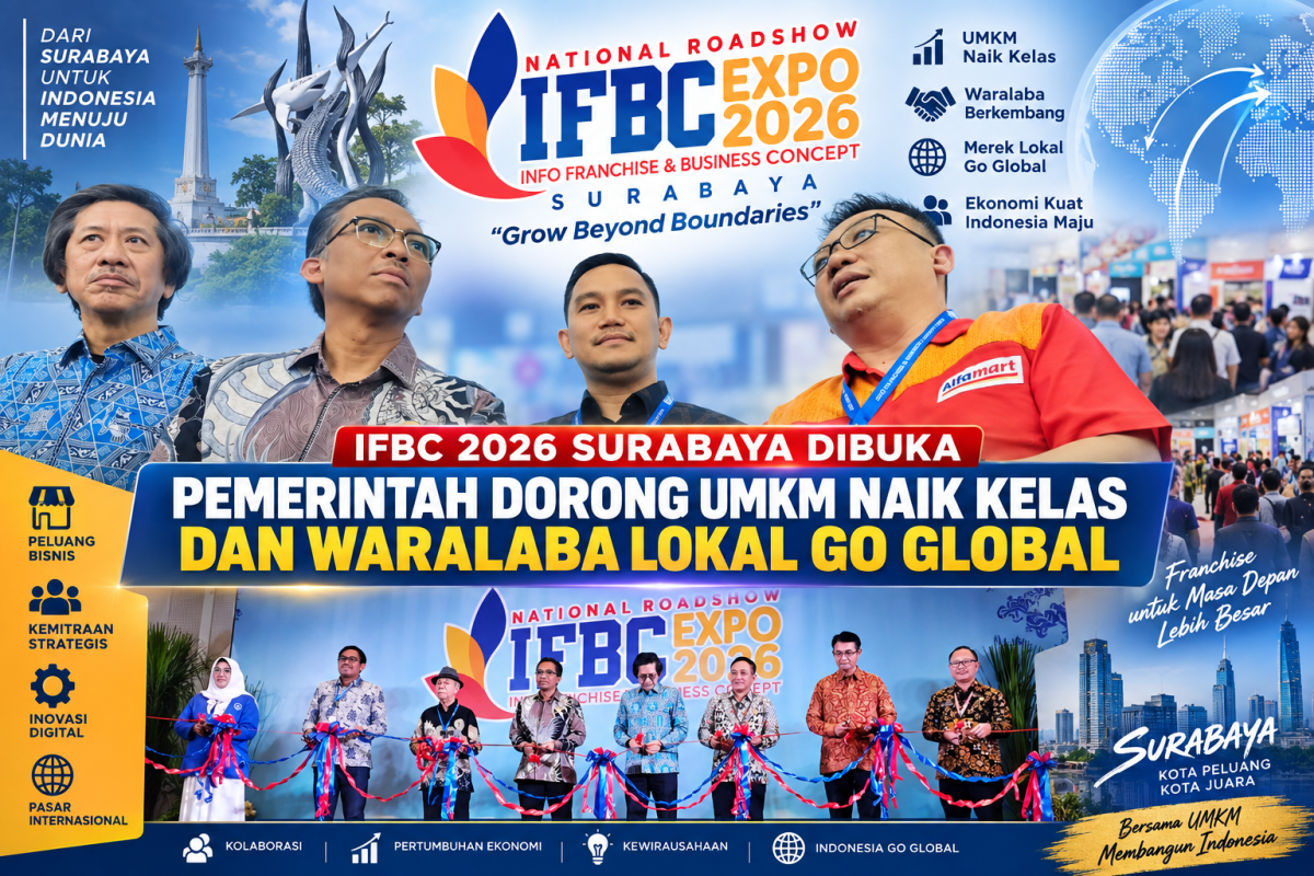 IFBC 2026 Surabaya Dibuka, Pemerintah Dorong UMKM Naik Kelas dan Waralaba Lokal Go Global